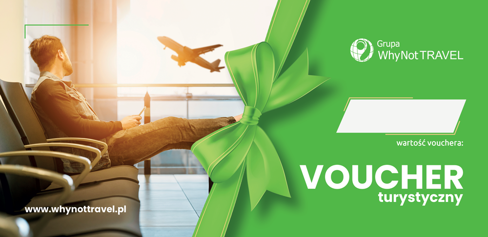Voucher Turystyczny Grupy Why Not TRAVEL Voucher Turystyczny Grupy Why Not TRAVEL